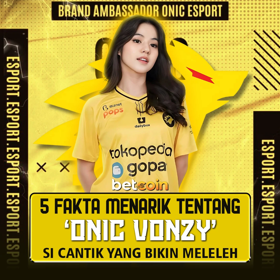 Betcoin88 | 5 Fakta Menarik 'Onic Vonzy' - Si Cantik yang Bikin Meleleh!